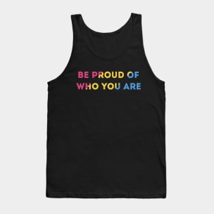 Be Proud Of Who You Are Pansexual Pride Flag Tank Top